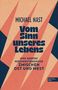 Michael Nast: Vom Sinn unseres Lebens, Buch