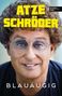 Atze Schröder: Blauäugig, Buch, Buch