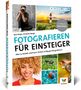 Kyra Sänger: Fotografieren für Einsteiger, Buch, Buch