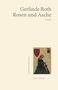Gerlinde Roth: Rosen und Asche, Buch