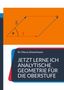 Marco Schuchmann: Jetzt lerne ich analytische Geometrie für die Oberstufe, Buch, Buch