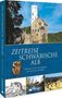 Jochen Fischer: Zeitreise Schwäbische Alb, Buch