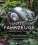Benjamin Seyfang: Verlassene Fahrzeuge in Baden-Württemberg, Buch, Buch