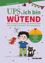 "UPS, ich bin WÜTEND" in großer Schrift. Kind mit verschränkten Armen, roter Drache, schwarzes Kätzchen, bunte Punkte.