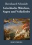 Bernhard Schmidt: Griechische Märchen, Sagen und Volkslieder, Buch