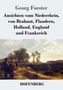 Georg Forster: Ansichten vom Niederrhein, von Brabant, Flandern, Holland, England und Frankreich, Buch