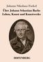 Johann Nikolaus Forkel: Über Johann Sebastian Bachs Leben, Kunst und Kunstwerke, Buch, Buch