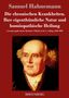 Samuel Hahnemann: Die chronischen Krankheiten. Ihre eigenthümliche Natur und homöopathische Heilung, Buch