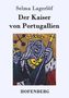 Selma Lagerlöf: Der Kaiser von Portugallien, Buch