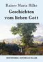 Rainer Maria Rilke: Geschichten vom lieben Gott, Buch