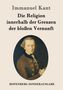 Immanuel Kant: Die Religion innerhalb der Grenzen der bloßen Vernunft, Buch