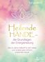 Tanja Kohl: Heilende Hände - die Grundlagen der Energieheilung, Buch