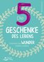 Tatjana Bangerter: Die fünf Geschenke des Lebens, Buch