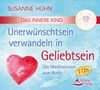 Susanne Hühn: Das Innere Kind - Unerwünschtsein verwandeln in Geliebtsein, CD