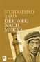 Titel: "Muhammad Asad Der Weg nach Mekka". Illustration: Minarett und Mann mit Brille im traditionellen Gewand. Logo unten links., Buch