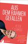 Peter Schmidt: Aus dem Rahmen gefallen, Buch, Buch