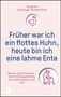 Sigrid Tschöpe-Scheffler: Früher war ich ein flottes Huhn, heute bin ich eine lahme Ente, Buch