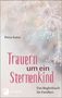 Petra Sutor: Trauern um ein Sternenkind, Buch