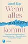 Josef Epp: Wenn alles anders kommt, Buch