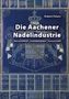 Robert Peters: Die Aachener Nadelindustrie, Buch