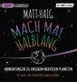 Matt Haig: Mach mal halblang. Anmerkungen zu unserem nervösen Planeten, MP3
