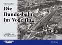 Udo Kandler: Die Bundesbahn im Vogelflug, Buch