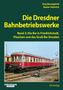Rainer Heinrich: Die Dresdener Bahnbetriebswerke Band 2 Die Bw in Friedrichstadt,Pieschen und das Groß-Bw Dresden, Buch
