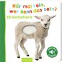 Hör mal rein, wer kann das sein? Streicheltiere, Buch