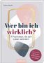 Anke Precht: Wer bin ich wirklich? 11 Psychotests, die dein Leben verändern, Buch