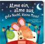 Magali Mialaret: Atme ein, atme aus, gute Nacht, kleine Maus!, Buch
