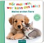 Hör mal rein, wer kann das sein? - Meine ersten Tiere, Buch