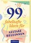 99 fabelhafte Ideen für Alltagsheldinnen, Buch