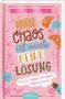 Catherine Wilkins: Kein Chaos ist auch keine Lösung! - Familie, Schule und andere Katastrophen (Kein Chaos ist auch keine Lösung 1), Buch, Buch