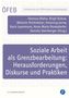 ÖFEB, Soziale Arbeit als Grenzbearbeitung: Herausforderungen, Diskurse und Praktiken. Verlag Barbara Budrich., Buch