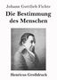 Johann Gottlieb Fichte: Die Bestimmung des Menschen (Großdruck), Buch