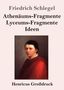 Friedrich Schlegel: Athenäums-Fragmente / Lyceums-Fragmente / Ideen (Großdruck), Buch