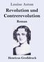 Louise Aston: Revolution und Contrerevolution (Großdruck), Buch