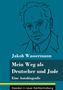 Jakob Wassermann: Mein Weg als Deutscher und Jude, Buch