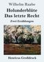 Wilhelm Raabe: Holunderblüte / Das letzte Recht (Großdruck), Buch
