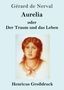 Titel: "Aurelia oder Der Traum und das Leben". Autor: Gérard de Nerval. Illustration: Frau mit rotem Haar. Verleger: Henricus Großdruck., Buch
