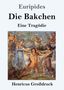 Text: "Euripides Die Bakchen Eine Tragödie Henricus Großdruck". Gemälde: Personen in dynamischer Szene mit kräftigen Farben., Buch