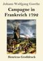 Titel: "Campagne in Frankreich 1792" von Johann Wolfgang Goethe. Illustration: Soldaten, Pferde, Windmühle im Hintergrund., Buch