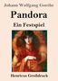 Oben steht "Johann Wolfgang Goethe", darunter "Pandora. Ein Festspiel". Darunter Gemälde einer Frau mit blauem Blick., Buch