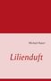 Michael Hauer: Lilienduft, Buch