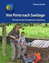 Thomas Schmidt: Von Porto nach Santiago, Buch, Buch