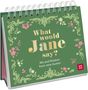 What would Jane say? Wit and Wisdom from Jane Austen, Buch