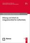 Martin Gibson-Kunze: Bildung und Arbeit als Integrationsfeld für Geflüchtete, Buch