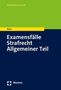 Martin Böse: Examensfälle Strafrecht Allgemeiner Teil, Buch