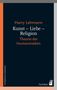 Harry Lehmann: Kunst - Liebe - Religion, Buch