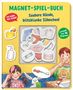 Magnet-Spiel-Buch Saubere Hände, blitzblanke Zähnchen!, Buch